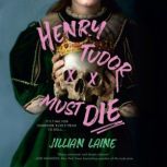 Henry Tudor Must Die, Jillian Laine