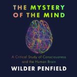 The Mystery of the Mind, Wilder Penfield