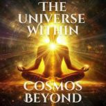 The Universe Within  Cosmos Beyond, Milan Arjun