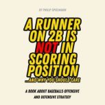 A Runner on 2B is NOT in Scoring Posi..., Philip Spielmann