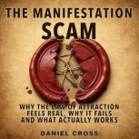 The Manifestation Scam, Daniel Cross