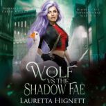 The Wolf Vs The Shadow Fae, Lauretta Hignett