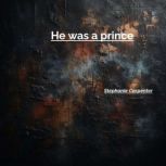 He was a prince, Stephanie Carpenter