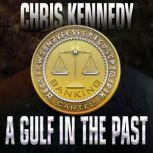 A Gulf in the Past, Chris Kennedy