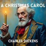 A Christmas Carol, Charles Dickens