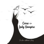 Curse of a Lady Vampire The Complete..., Jo Ann Atcheson Gray