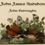 John James Audubon, John Burroughs