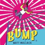 Bump, Matt Wallace