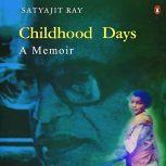 ChildhoodA Days, Satyajit Ray