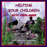 Helping Your Children with their Ange..., William G. DeFoore