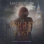 The Bright and the Lost, EM Castellan