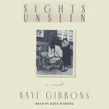 Sights Unseen, Kaye Gibbons