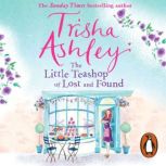 The Little Teashop of Lost and Found, Trisha Ashley
