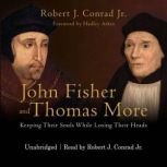 John Fisher and Thomas More, Robert J. Conrad Jr.