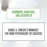 Summary, Analysis, and Review of Carol S. Dweck's Mindset : The New Psychology of Success, Start Publishing Notes