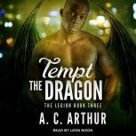 Tempt the Dragon, A. C. Arthur