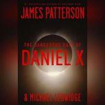 The Dangerous Days of Daniel X, James Patterson