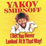 Yakov Smirnoff I Bet You Never Looke..., Yakov Smirnoff