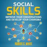 Social Skills Improve Your Conversat..., robert c. white