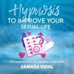 Hypnosis to improve your sexual life, Samara Vidal