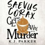 Saevus Corax Gets Away With Murder, K. J. Parker
