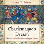 Charlemagnes Dream, James T. Palmer