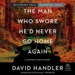 The Man Who Swore Hed Never Go Home ..., David Handler