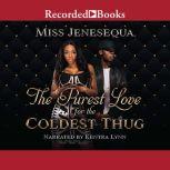 The Purest Love for the Coldest Thug, Miss Jenesequa