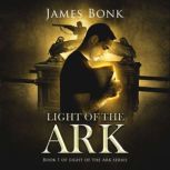 Light of the Ark, James Bonk