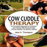 Cow Cuddle Therapy, Jane H. Thompson