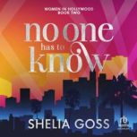 No One Has to Know, Shelia Goss