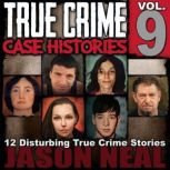 True Crime Case Histories  Volume 9, Jason Neal