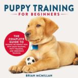 Puppy Training for Beginners, Brian McMillan