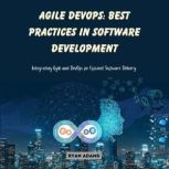 Agile DevOps Best Practices in Softw..., Ryan Adams