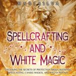 Spellcrafting and White Magic Unlock..., Mari Silva