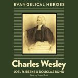 Charles Wesley, Joel R. Beeke