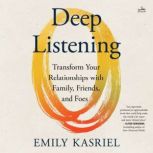 Deep Listening, Emily Kasriel