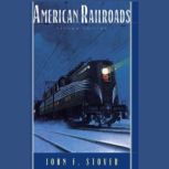 American Railroads, John F. Stover