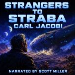 Strangers to Straba, Carl Jacobi