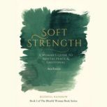 Soft Strength, Blissful Rainbow