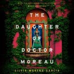 The Daughter of Doctor Moreau, Silvia MorenoGarcia