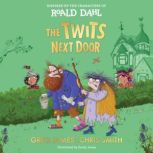 The Twits Next Door, Roald Dahl