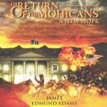 The Return of the Mohicans, James Edmund Adams