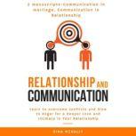 Relationship Communication 2 Manuscripts: Communication in Marriage, Communication in Relationship- Learn to Overcome Conflicts and Slow to Anger for a Deeper Love and Intimacy in Your Relationship, Rina Mcnally