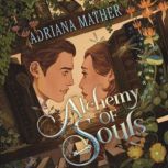 Alchemy of Souls, Adriana Mather