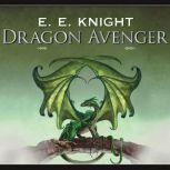 Dragon Avenger, E. E. Knight