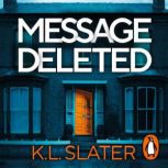 Message Deleted, K. L. Slater