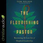 The Flourishing Pastor, Tom Nelson