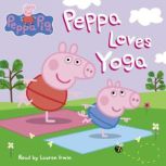 Peppa Loves Yoga Peppa Pig, Scholastic