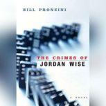 The Crimes of Jordan Wise, Bill Pronzini